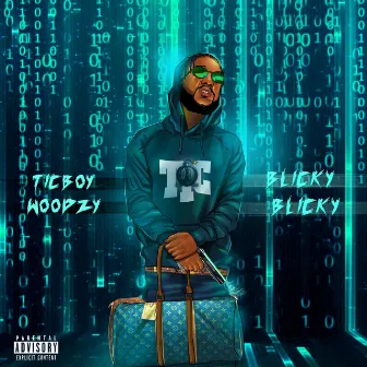 Blicky Blicky by Ticboy Woodzy