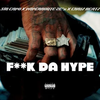 Fuck Da Hype by SM CAPO