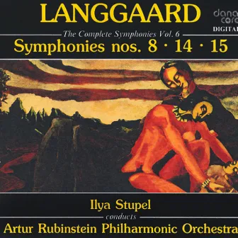 Langgaard, R.: Symphonies (Complete), Vol. 6 - Nos. 8, 14, 15 by Ilya Stupel