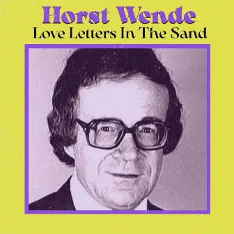 Love Letters in the Sand by Horst Wende