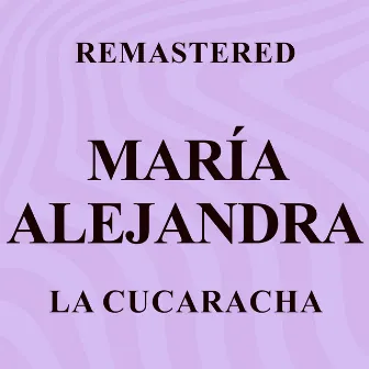 La Cucaracha (Remastered) by María Alejandra