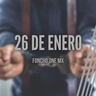 26 de Enero by Foncho One MX