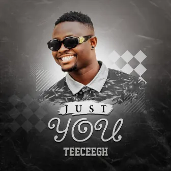 Just You by Tee Cee Gh