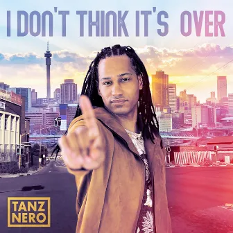 I don't think it's over by Tanz Nero