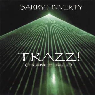 Trazz! (trance Jazz) by Barry Finnerty