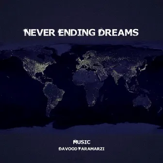 Never Ending Dreams by Davood Faramarzi