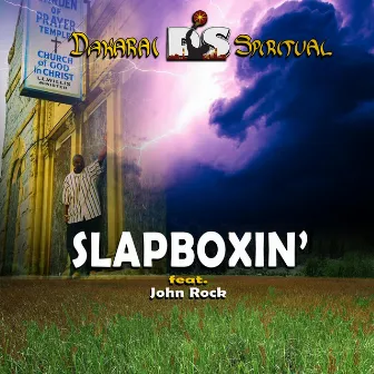 Slapboxin' by Dakarai Spiritual