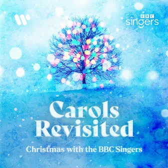 Carols Revisited - Christmas with the BBC Singers by BBC Singers