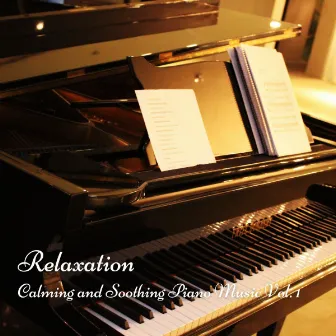 Relaxation: Calming and Soothing Piano Music Vol. 1 by Soothing Cat Music