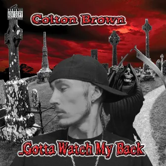 Gotta Watch My Back by Colton Brown