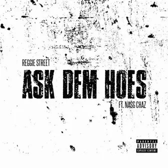 Ask Dem Hoes by Reggie Street