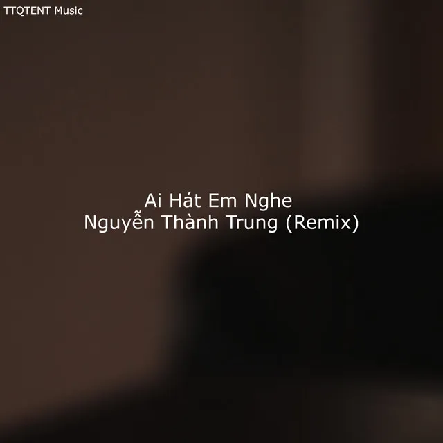 Ai Hát Em Nghe (Remix) [Instrumental]