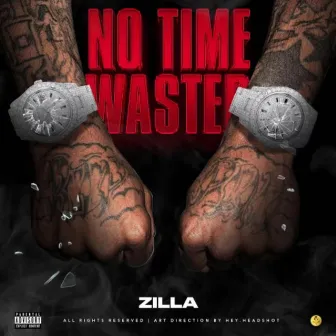 No Time Wasted by Zilla