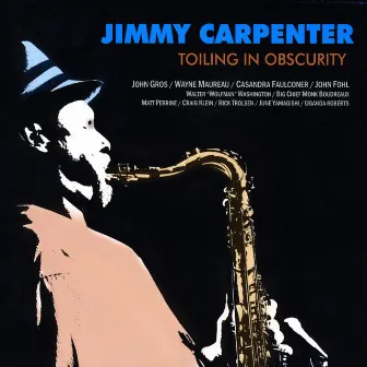 Toiling In Obscurity by Jimmy Carpenter