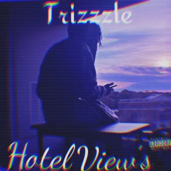 Hotel View's by Trizzzle