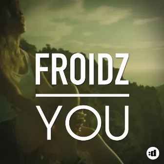 You by FROIDZ