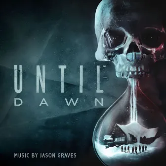 Until Dawn (Original Video Game Soundtrack) by Jason Graves