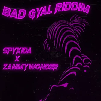 Bad Gyal Riddim by Spykida