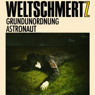 Grundunordnung / Astronaut (Remastered 2023) by Weltschmertz