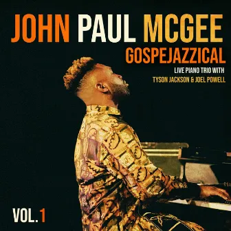 Gospejazzical, Vol. 1 (LIve) by John Paul McGee