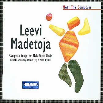 Meet the Composer - Leevi Madetoja [Complete Songs for Male Voice Choir] by Leevi Madetoja