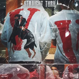 Straight Thru by Lil Wu