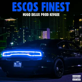 Escos Finest by Hugo Delux