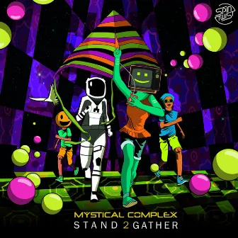 Stand 2 Gather by Mystical Complex