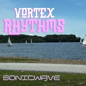 Vortex Rhythms by Sonic Wave