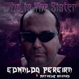 Who Is the Sister by Ednaldo Pereira