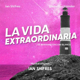 La Vida Extraordinaria by Elena Buchbinder