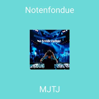 Notenfondue (Live Version) by Mjtj