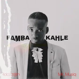 Famba Kahle by 4dozz@h