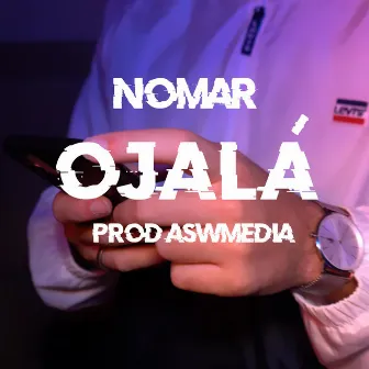 OJALÁ by Nomar