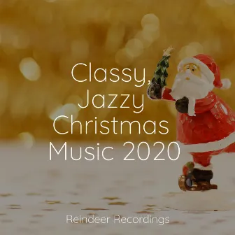 Classy, Jazzy Christmas Music 2020 by Christmas Country Angels