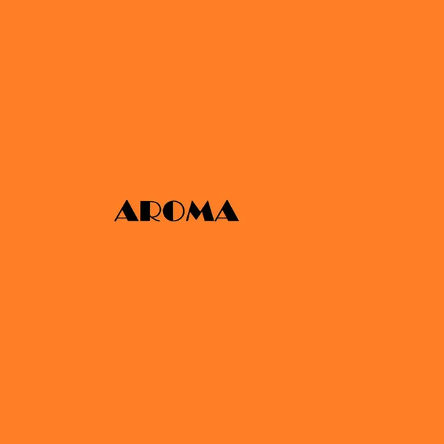 Aroma