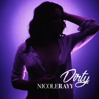 Dirty by Nicole Rayy