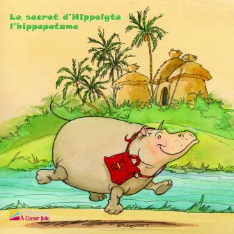 Le secret d'Hippolyte l'hippopotame by La Cigale de Lyon