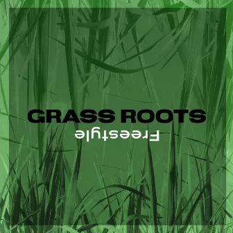 Grass Roots Freestyle by JJM