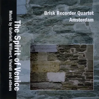 The Spirit of Venice by Brisk Recorder Quartet