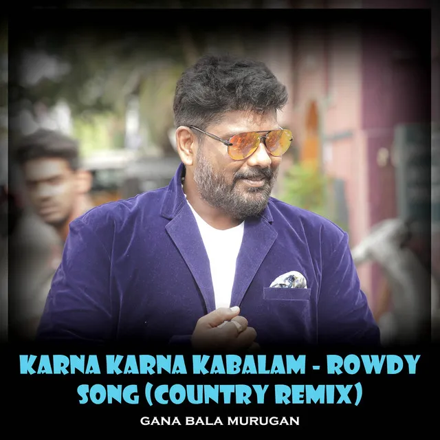 Karna Karna Kabalam - Rowdy Song - Country Remix