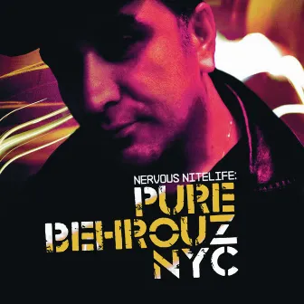 Nervous Nitelife: Pure Behrouz NYC by Alex Neri