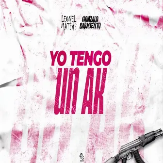 Yo tengo un AK by Leonel Matias