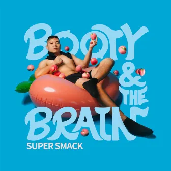 BOOTY & THE BRAIN by Super Smack