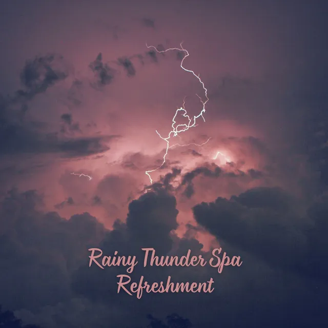 Refreshing Rain and Thunder