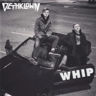 Whip by Deth Klown