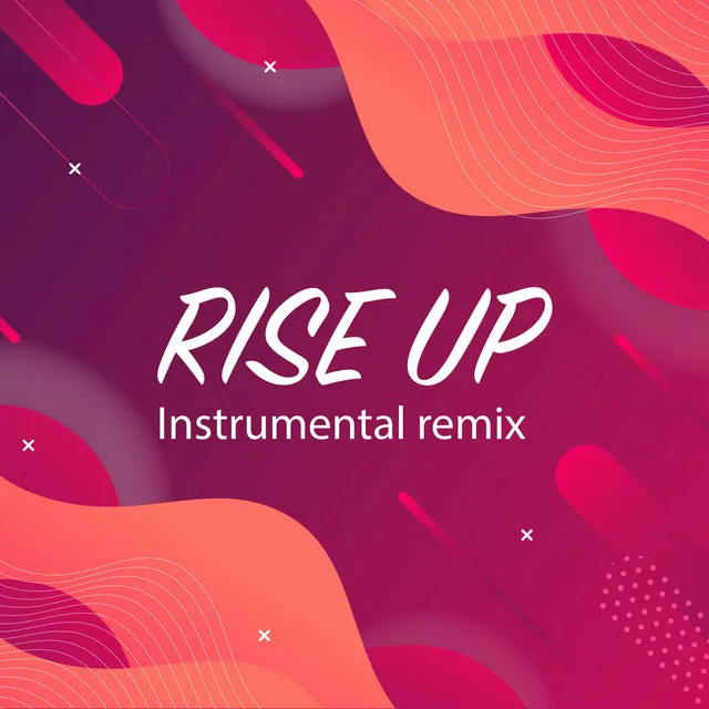 Rise Up remix (instrumental) [Remix]