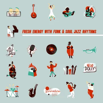 Fresh Energy with Funk & Soul Jazz Rhythms - Morning Routine, Positive Attitude, Morning Coffee with Jazz Music by Creative Jazz Composer