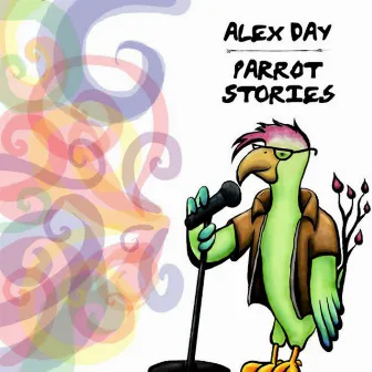 Parrot Stories by Alex Day