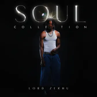 Soul Collection by Lord Zekhu Kheswa